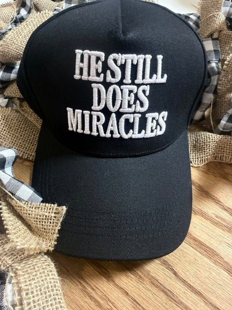 He Still Does Miracles Embroidered Black Hat